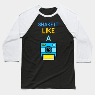 Shake It Like A Polaroid Baseball T-Shirt